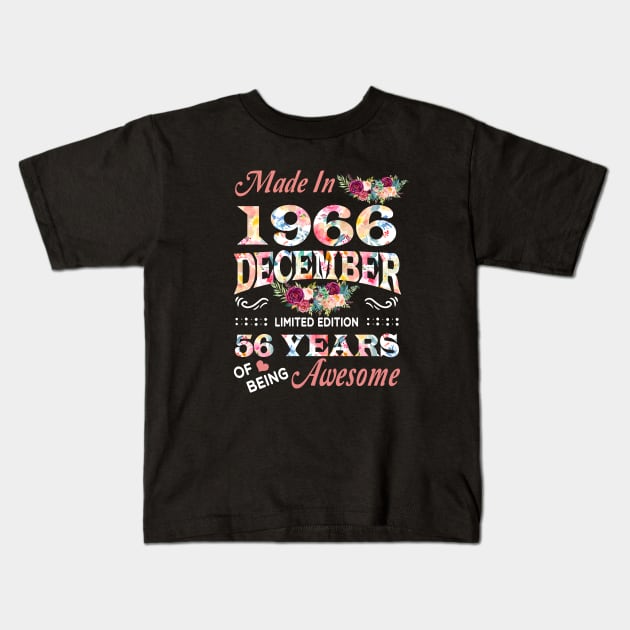 December Flower Made In 1966 56 Years Of Being Awesome Kids T-Shirt by sueannharley12